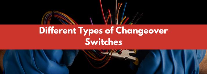 types of changeover switches