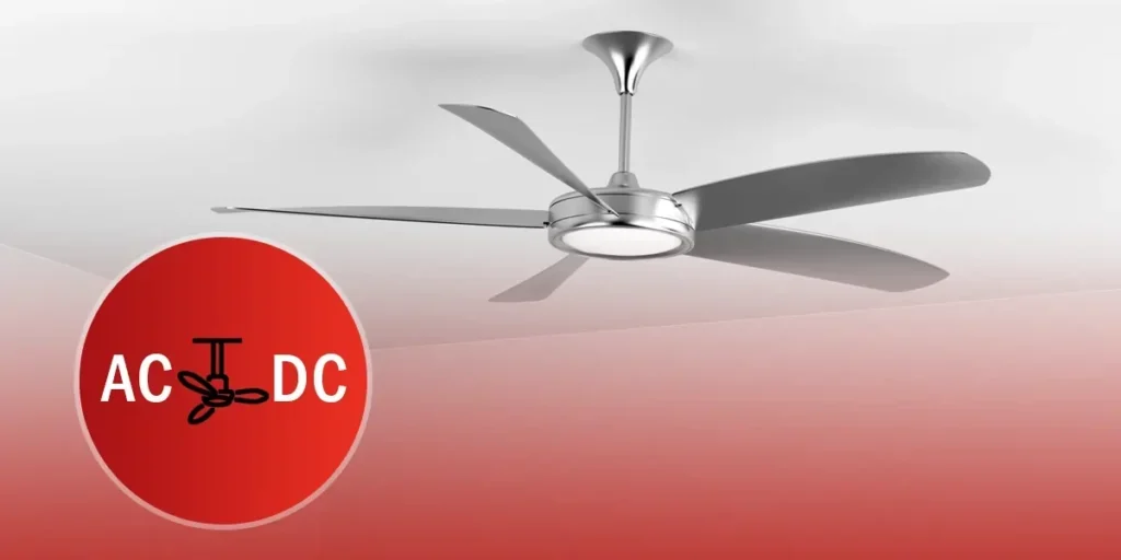 AC vs DC Ceiling Fan